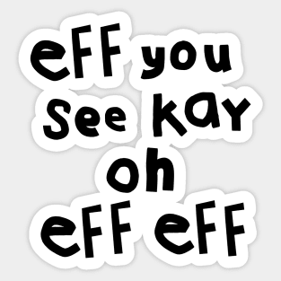 Eff You See Kay Oh Eff Eff Sticker